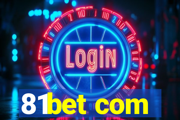 81bet com